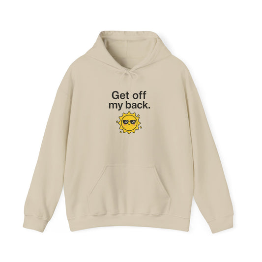 Hoodie — "Get Off My Back" Sunshine Graphic Pullover