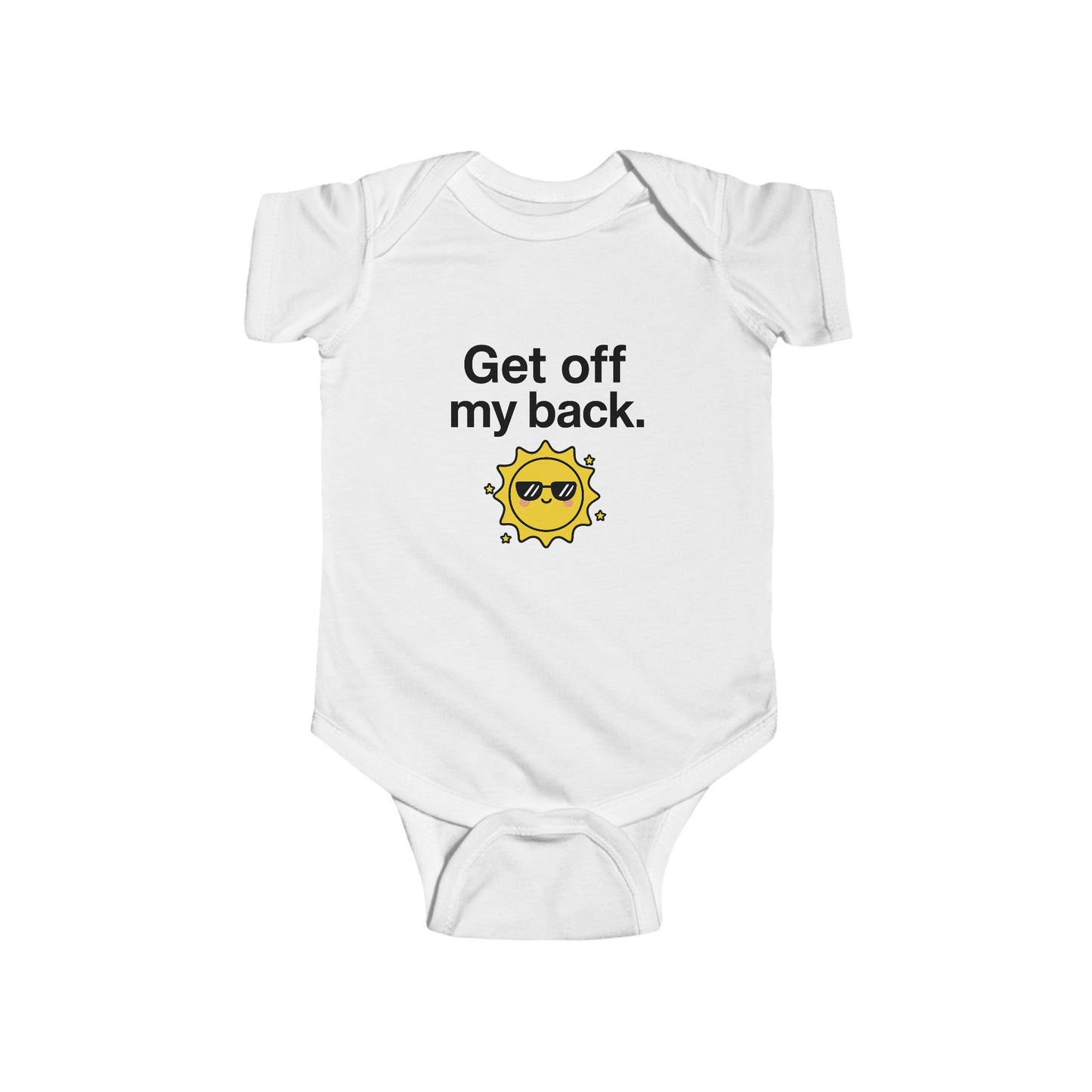Infant Bodysuit "Get off my back" Sun Graphic — Cute Baby Onesie Gift
