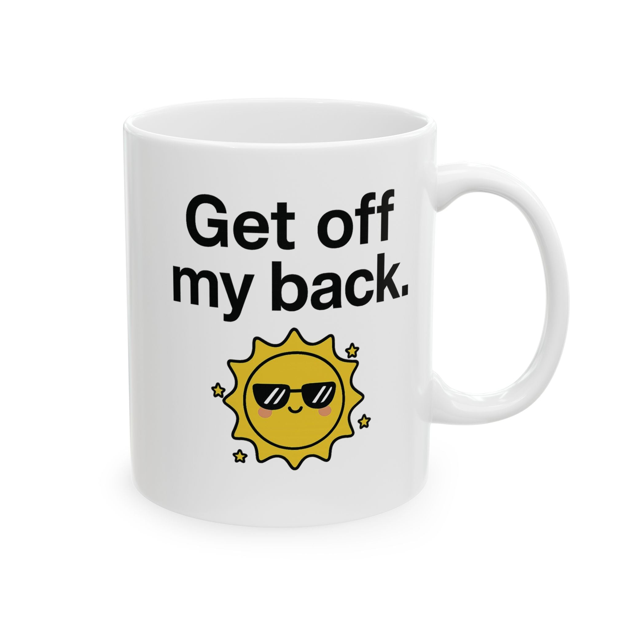 “Get Off My Back” Ceramic Coffee Mug (11oz / 15oz) – Funny Unbothered Mug for Daily Motivation, Gifts, or Office Vibes