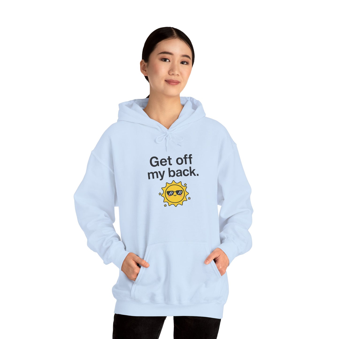 Hoodie — "Get Off My Back" Sunshine Graphic Pullover
