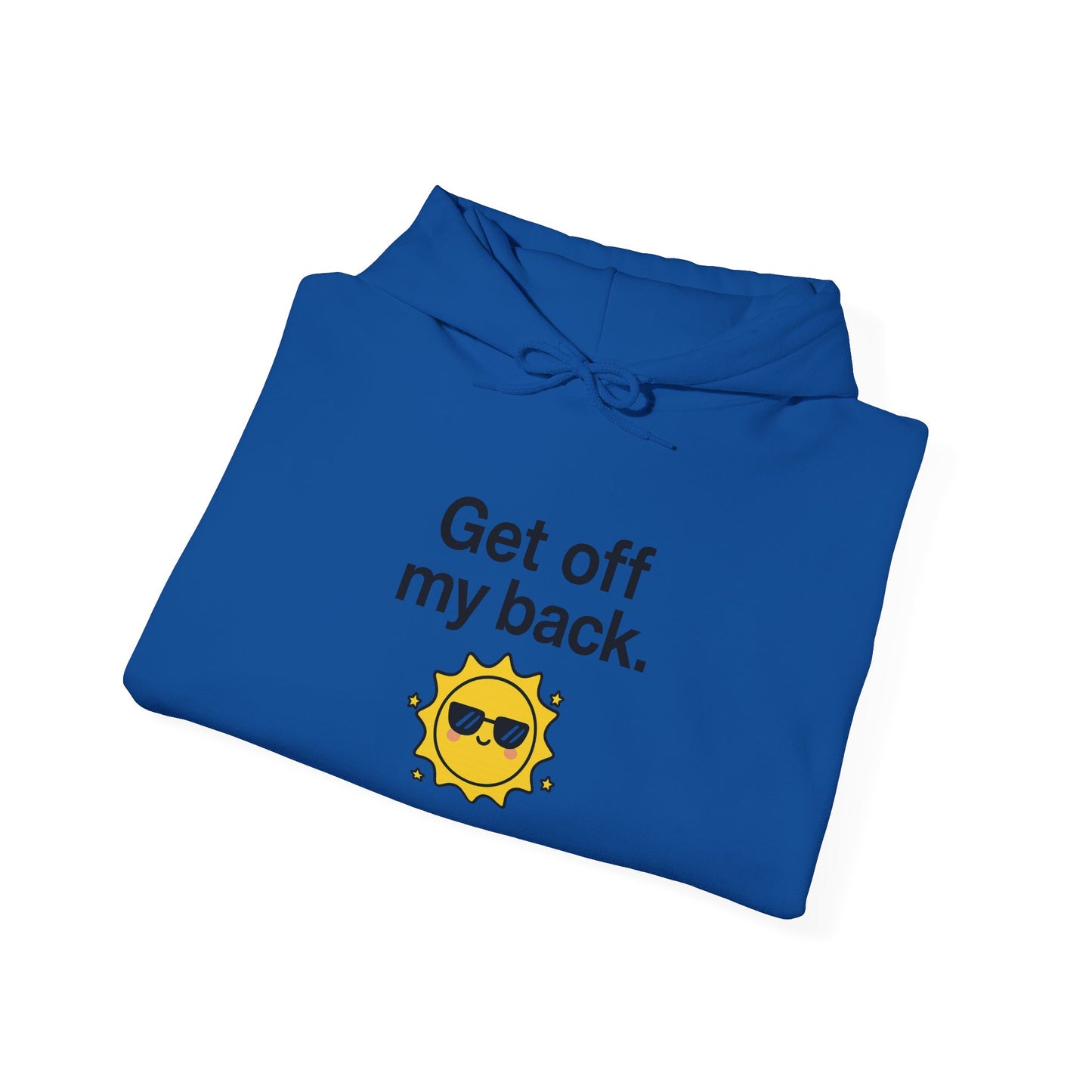 Hoodie — "Get Off My Back" Sunshine Graphic Pullover