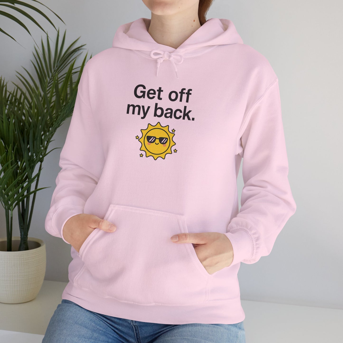 Hoodie — "Get Off My Back" Sunshine Graphic Pullover