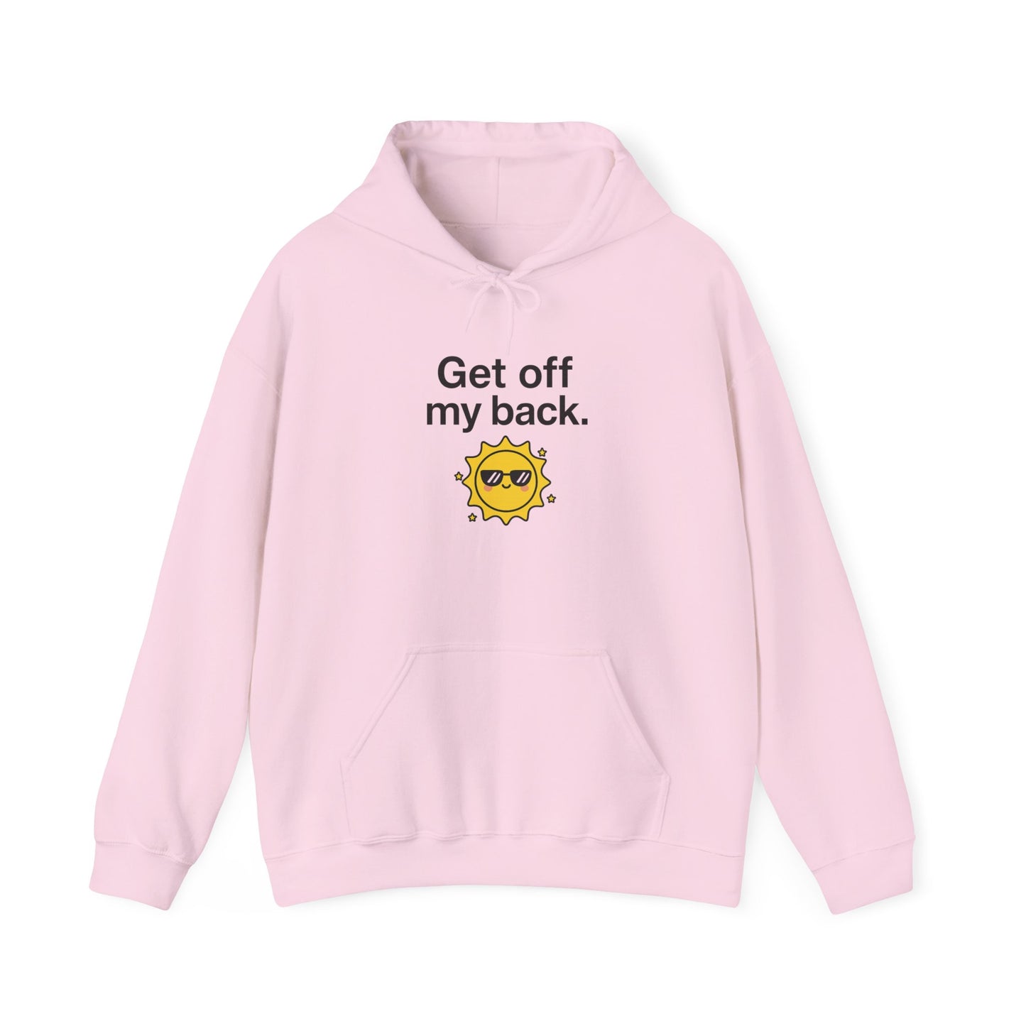 Hoodie — "Get Off My Back" Sunshine Graphic Pullover
