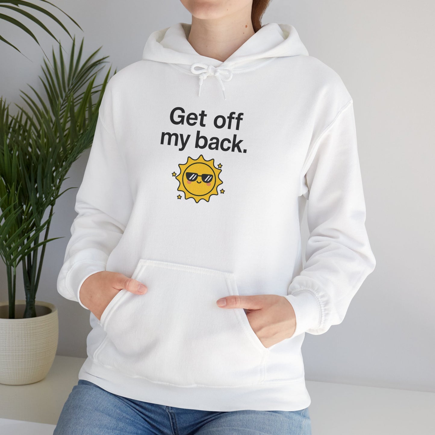 Hoodie — "Get Off My Back" Sunshine Graphic Pullover