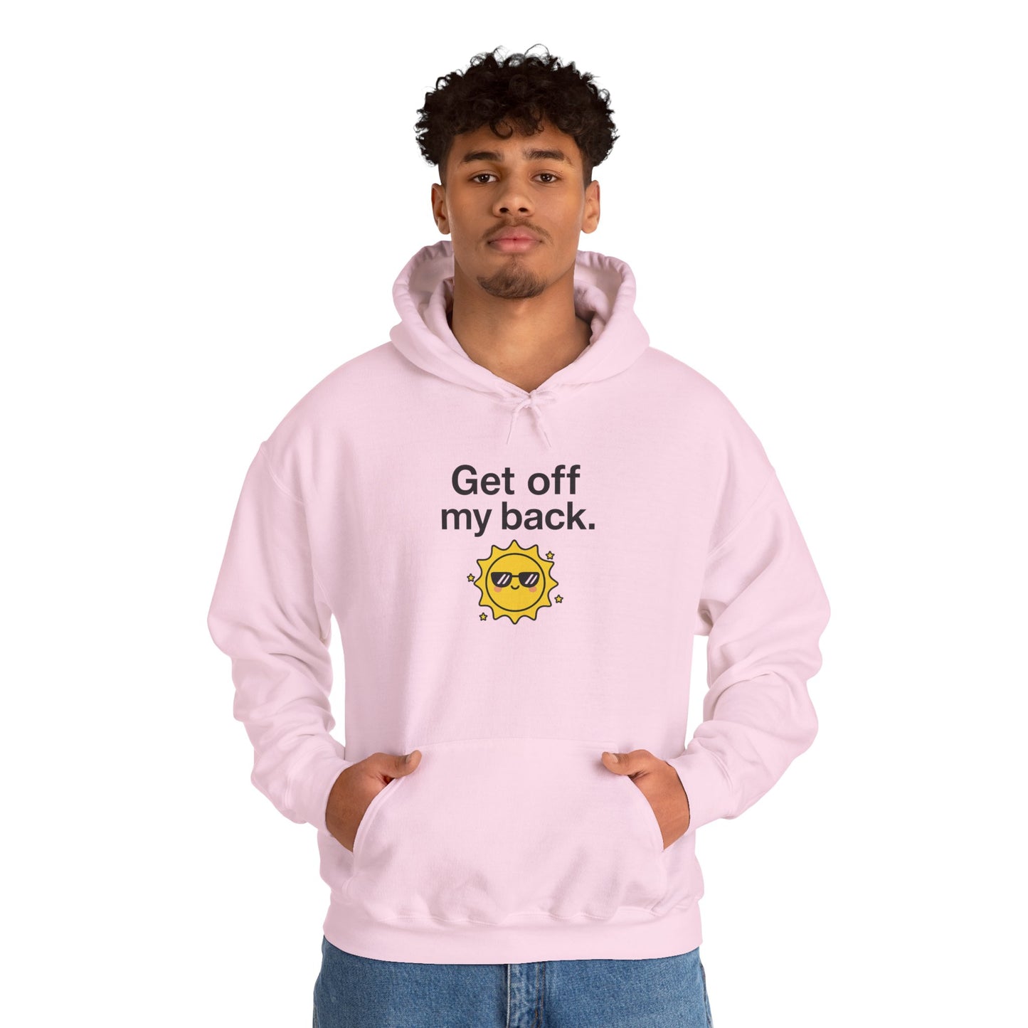 Hoodie — "Get Off My Back" Sunshine Graphic Pullover