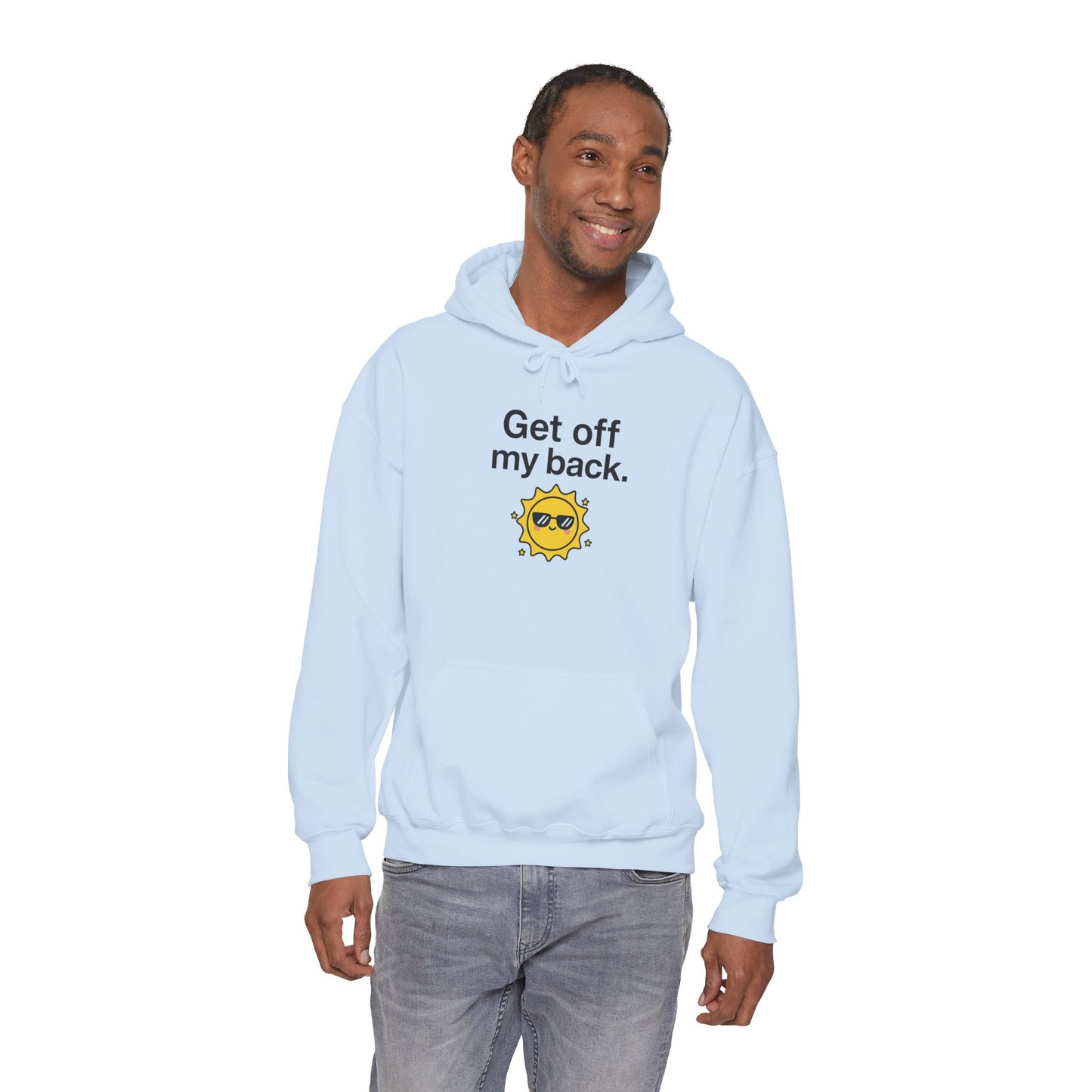 Hoodie — "Get Off My Back" Sunshine Graphic Pullover