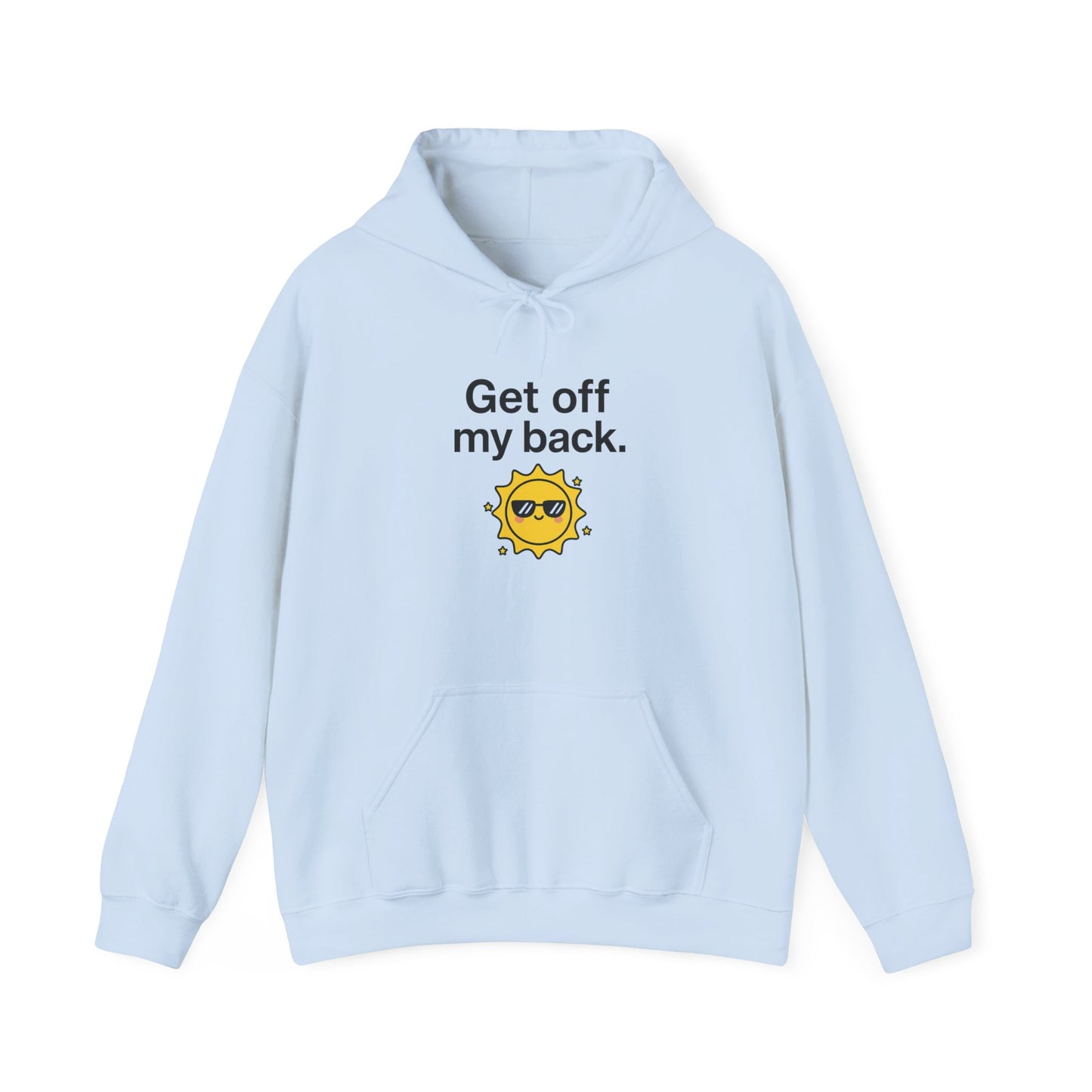 Hoodie — "Get Off My Back" Sunshine Graphic Pullover
