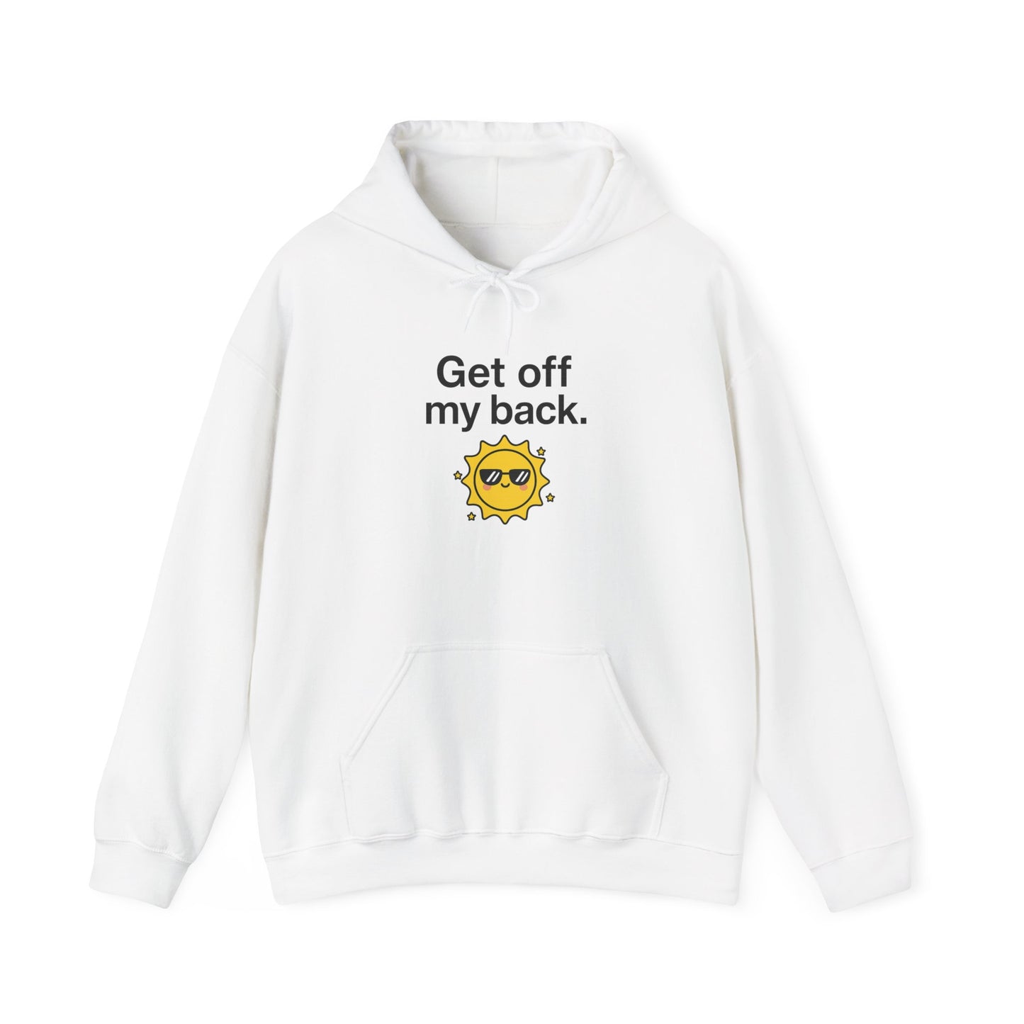 Hoodie — "Get Off My Back" Sunshine Graphic Pullover