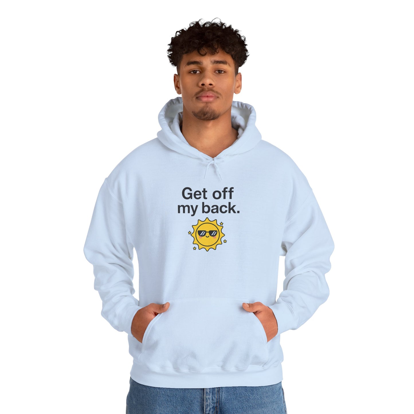Hoodie — "Get Off My Back" Sunshine Graphic Pullover