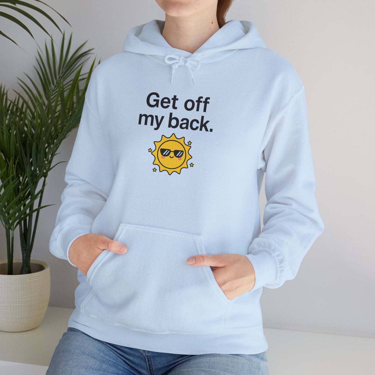 Hoodie — "Get Off My Back" Sunshine Graphic Pullover