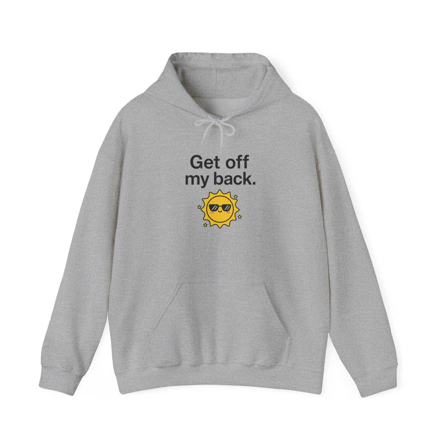 Hoodie — "Get Off My Back" Sunshine Graphic Pullover