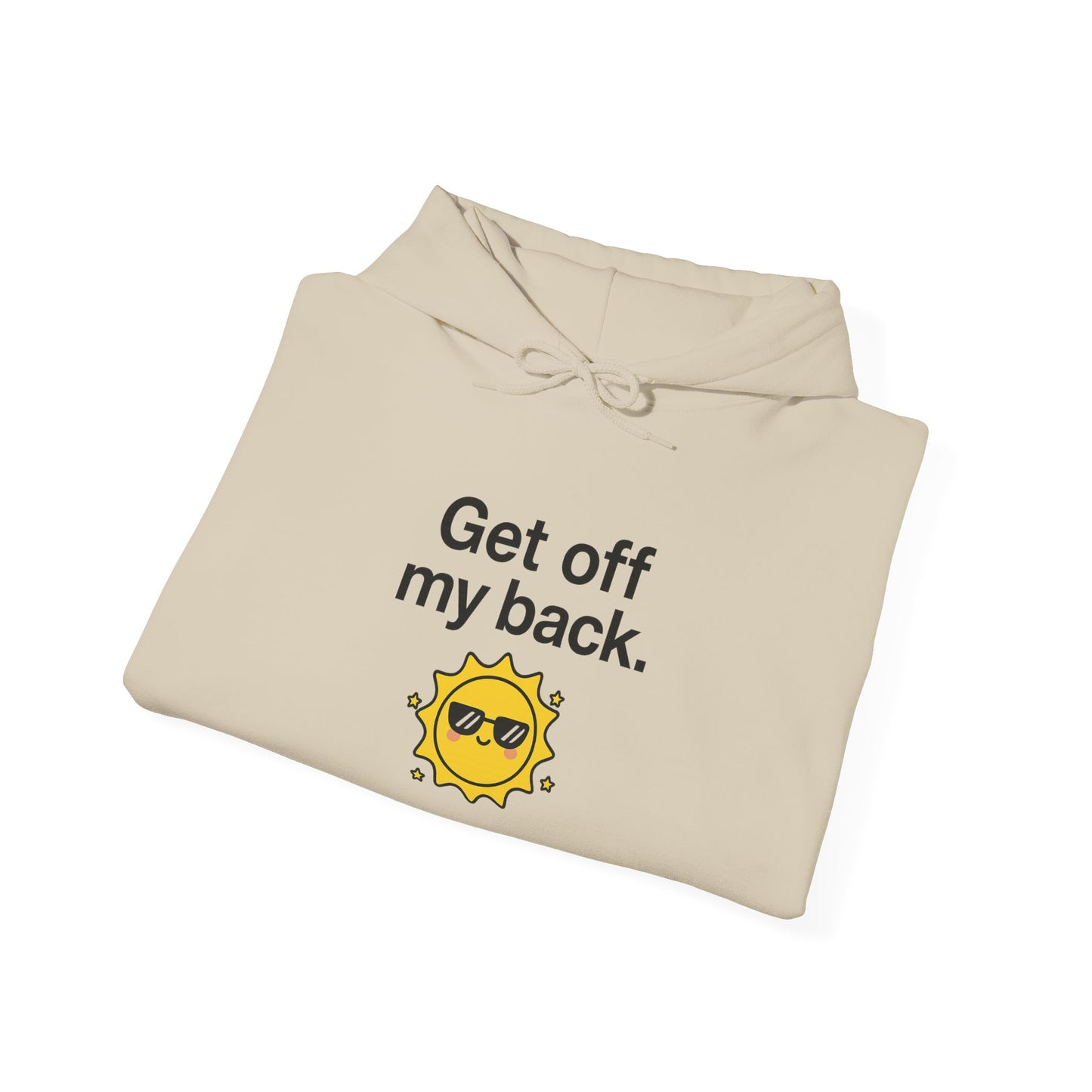 Hoodie — "Get Off My Back" Sunshine Graphic Pullover